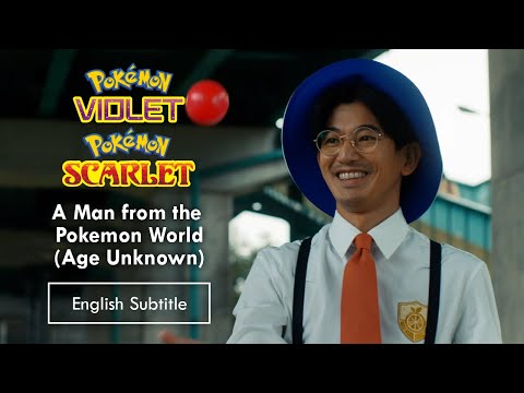 [Eng Sub] TVCM The Man from the Pokemon World: Meeting | Pokémon Scarlet Violet Trailer