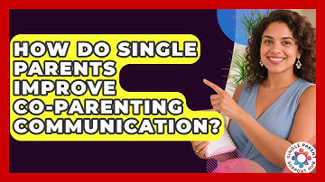 How Do Single Parents Improve Co-parenting Communication? - Single Parent Support Hub