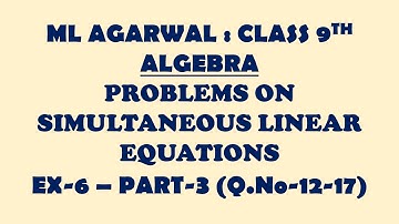 ALGEBRA - PROBLEMS ON SIMULTANEOUS LINEAR EQUATIONS Class 9th Ex-6 Qno 12 to 17