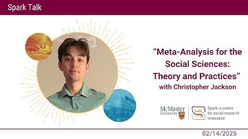 “Meta-Analysis for the Social Sciences: Theory and Practices” with Christopher Jackson - Spark Talks