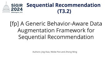 SIGIR 2024 T3.2 [fp] A Generic Behavior-Aware Data Augmentation Framework for Sequential Rec
