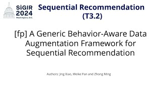 SIGIR 2024 T3.2 [fp] A Generic Behavior-Aware Data Augmentation Framework for Sequential Rec