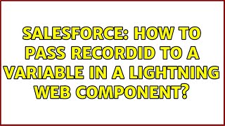 Salesforce: How to pass recordId to a variable in a lightning web component?