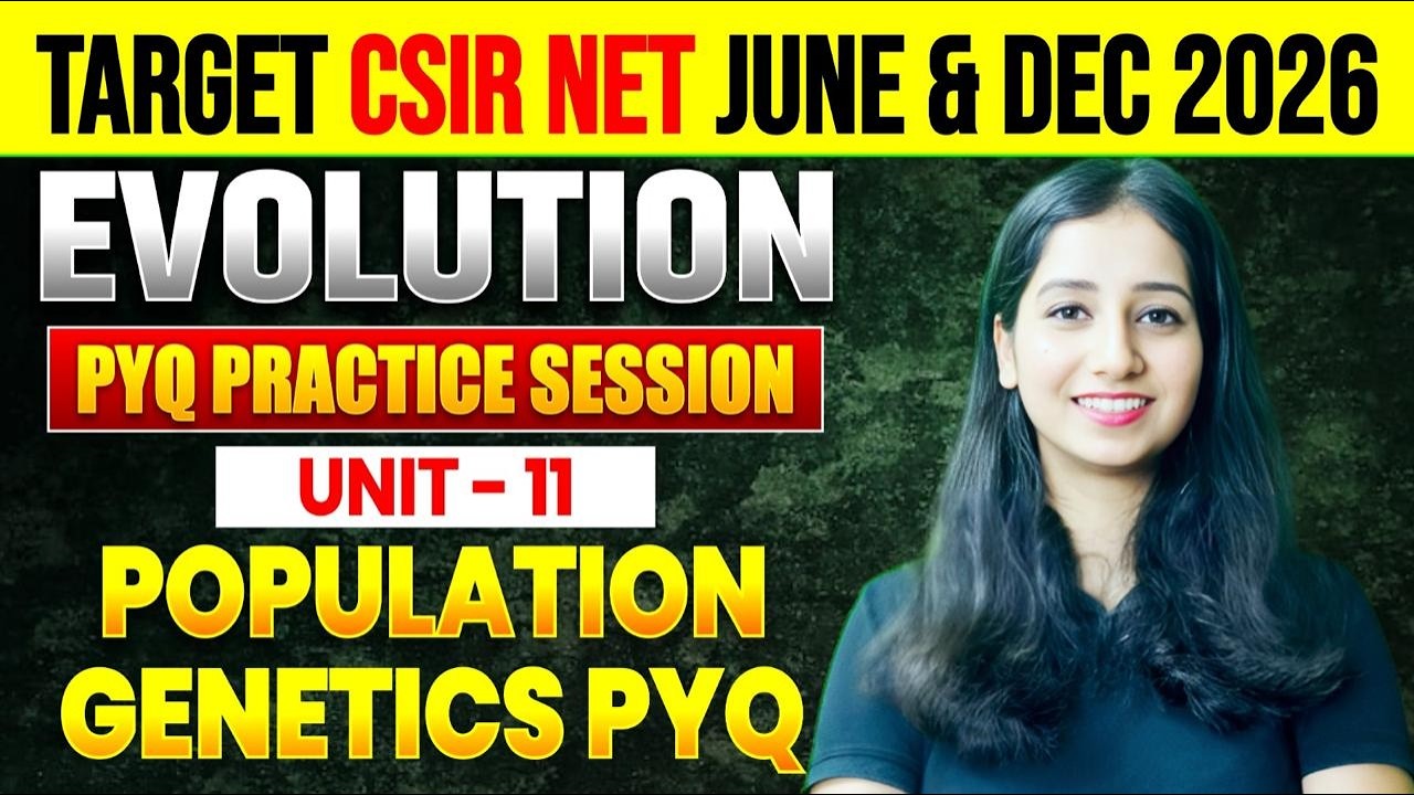 CSIR NET Evolution PYQ UNIT 11 Practice Session CSIR NET JUNE 2026 II PYQ Practice
