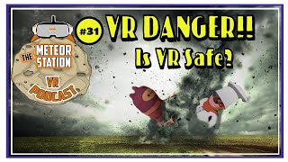 The Meteor Station Virtual Reality Podcast - Is VR Dangerous?   | The VR Podcast by Meteor Station - VR Studio 51,496 views 1 year ago 48 minutes
