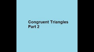Congruent Triangles Part 2