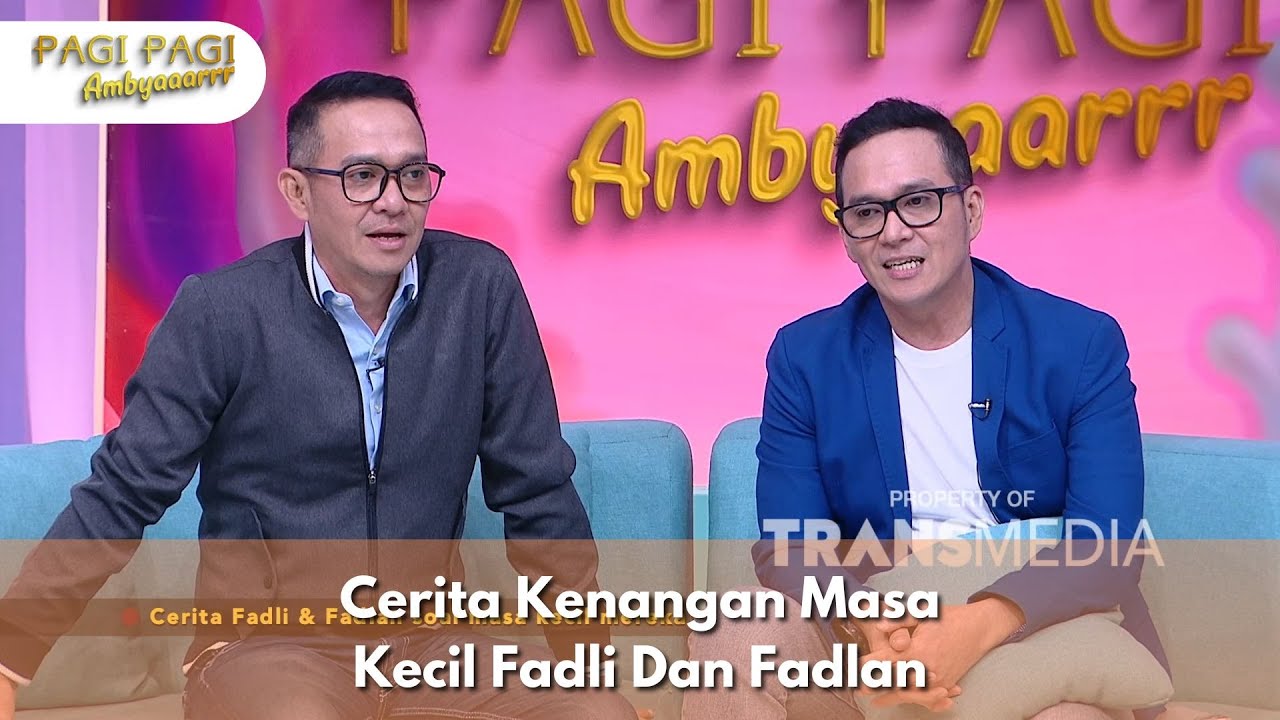Cerita Kenangan Masa Kecil Fadli Dan Fadlan - PAGI PAGI AMBYAR(26/9/24) P1