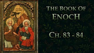 The Book of Enoch (Ch. 83-84)