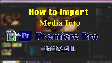 How to Import files into Premiere pro in Tamil