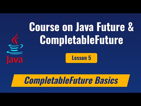 Lesson 5 - Overview of Java Completable Futures