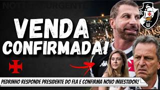FINALMENTE! PEDRINHO CONFIRMA VENDA DA SAF E DIZ QUE NOVO INVESTIDOR SERÁ ANUNCIADO! RESPONDEU BAP!