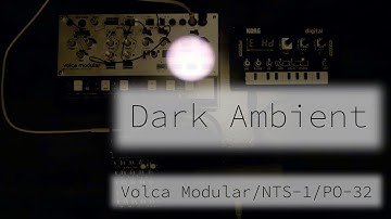🎧 lofi dark ambient with KORG Volca Modular + NTS-1 + Pocket Operator PO-32