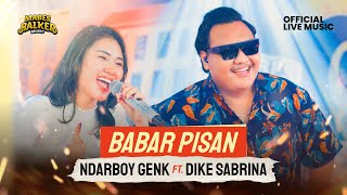 NDARBOY GENK feat. DIKE SABRINA - BABAR PISAN ( Live Music)