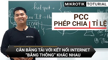 [Người mới] Cân bằng tải trên các đường Internet "KHÔNG ĐỀU BĂNG THÔNG" | Mikrotik Viet Nam