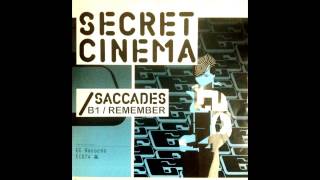 Secret Cinema - Saccades - B1 - Remember || EC Records - 2007