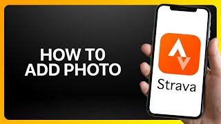 How To Add photo In Strava Tutorial