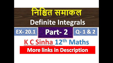 निश्चित समाकल | Definite Integrals | समाकलन | Integration | 12th Maths | K C Sinha Solution | Part-2