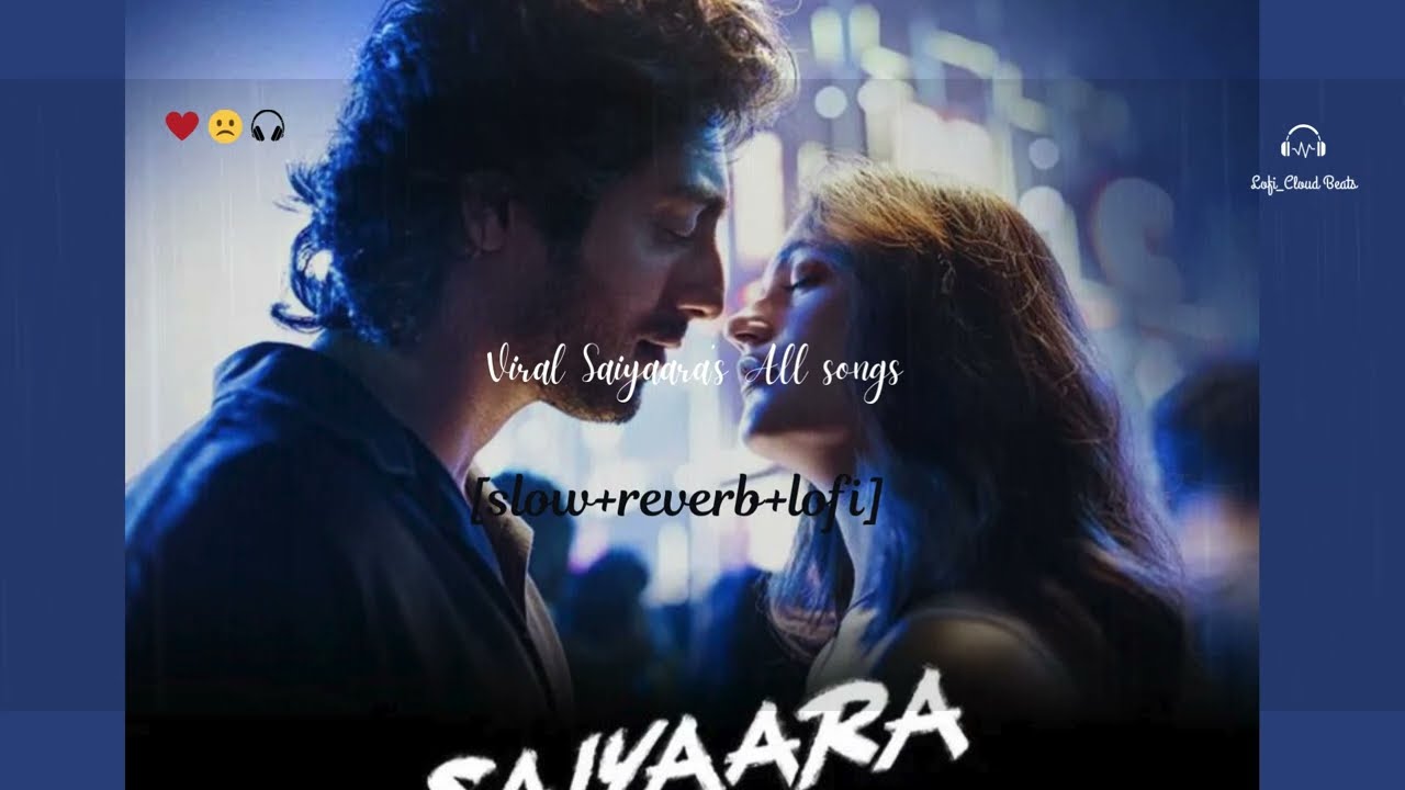 Saiyaara’s Viral Chill Lofi Playlist 2025 🎧💫 | Non-Stop Bollywood + English Mix 