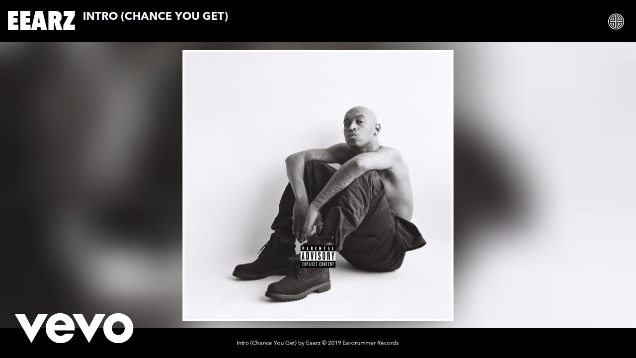 Eearz - Intro (Chance You Get) (Audio)
