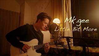 Mk.gee - Little Bit More (cover)