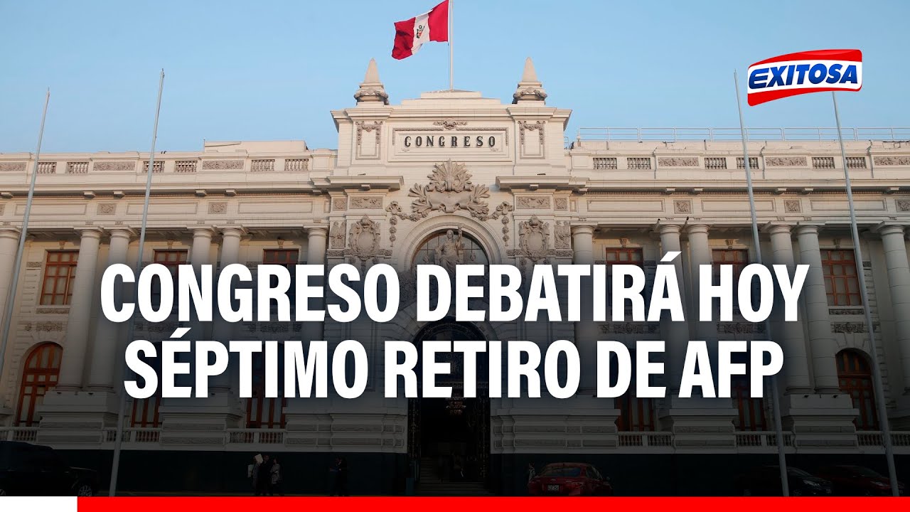 🔴🔵Séptimo retiro de AFP en la recta final: Hoy el Pleno del Congreso ...