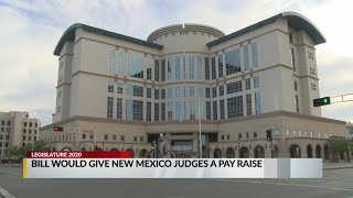 Proposed bill would give New Mexico judges a $50K raise