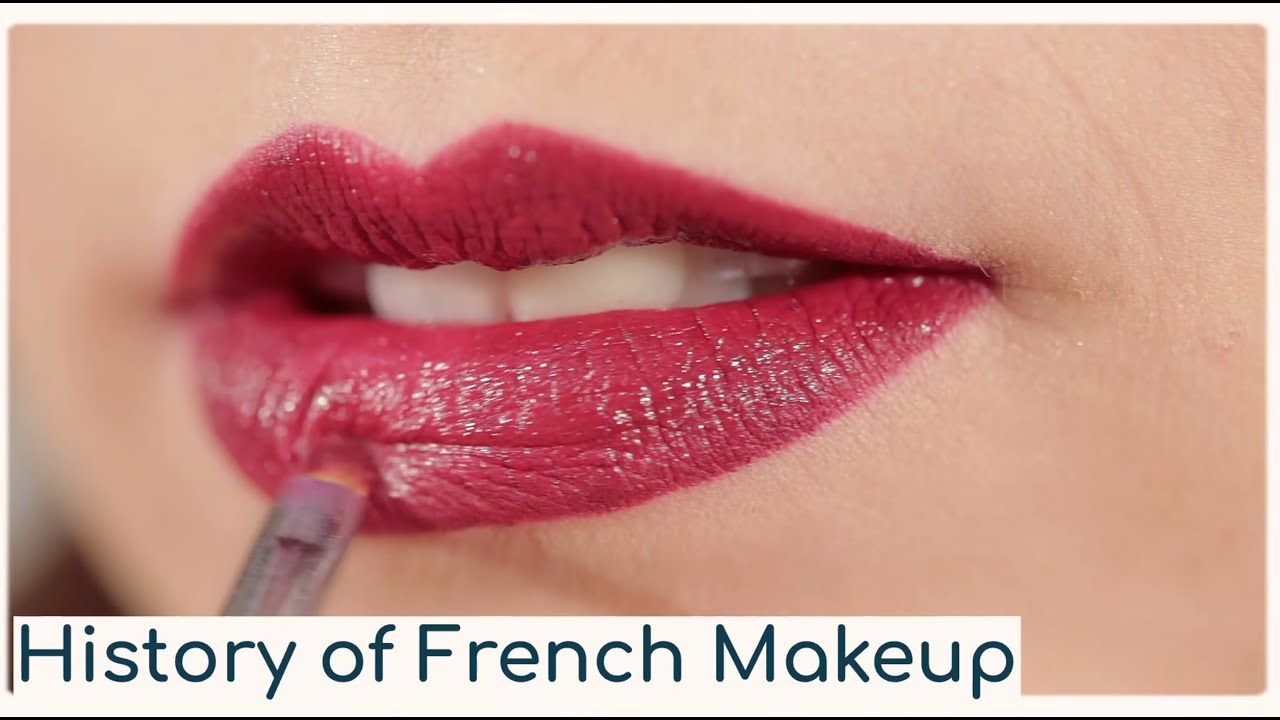 History Of French Makeup World Goo