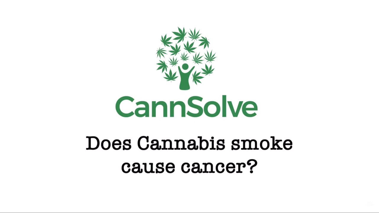 - Does Cannabis smoke cause cancer?