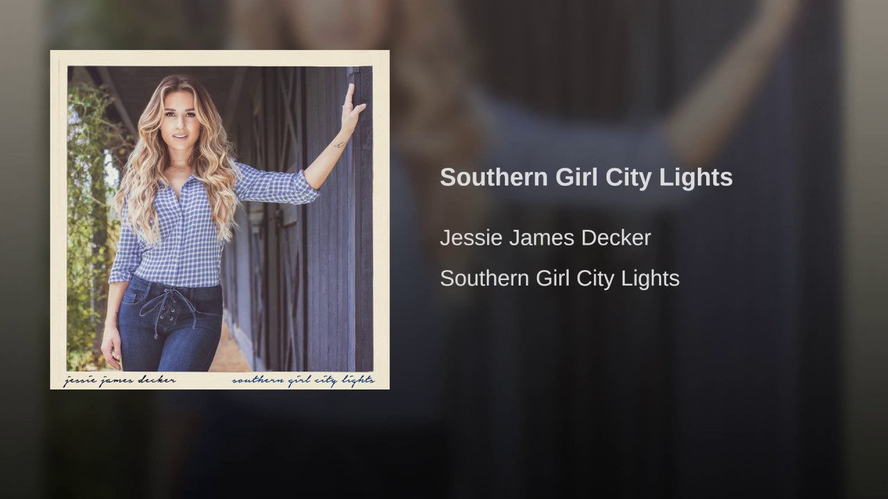 JESSIE JAMES DECKER - "Southern Girl City Lights"