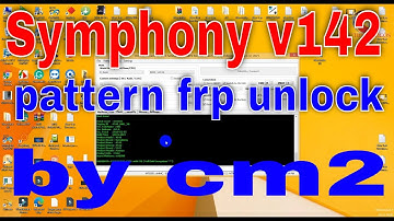 Symphony v142 pattern frp unlock cm2