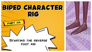 Biped Character Rig Part 19 - Starting the Reverse Foot Rig