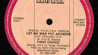 First Choice - Let No Man Put Asunder (The Original) (Special R.E.M.I.X.E.D. Version)