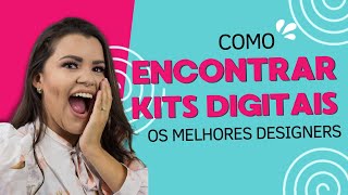 Kits Digitais - Como encontrar os melhores Designers