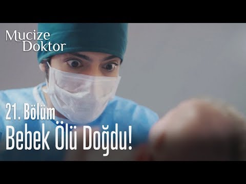 Bebek ölü doğdu! - Mucize Doktor 21. Bölüm