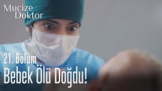 Bebek ölü doğdu! - Mucize Doktor 21. Bölüm