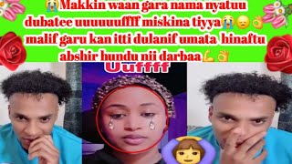 😭makin waan gara nama nyatu dubate uuuuuuffff miskina umata hinaftu abshir makush ko♥️hundu ni darba