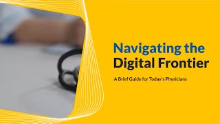 Navigating the Digital Frontier: A Brief Guide for Today's Physicians Preparing Future Physicians For The New Digital Frontier