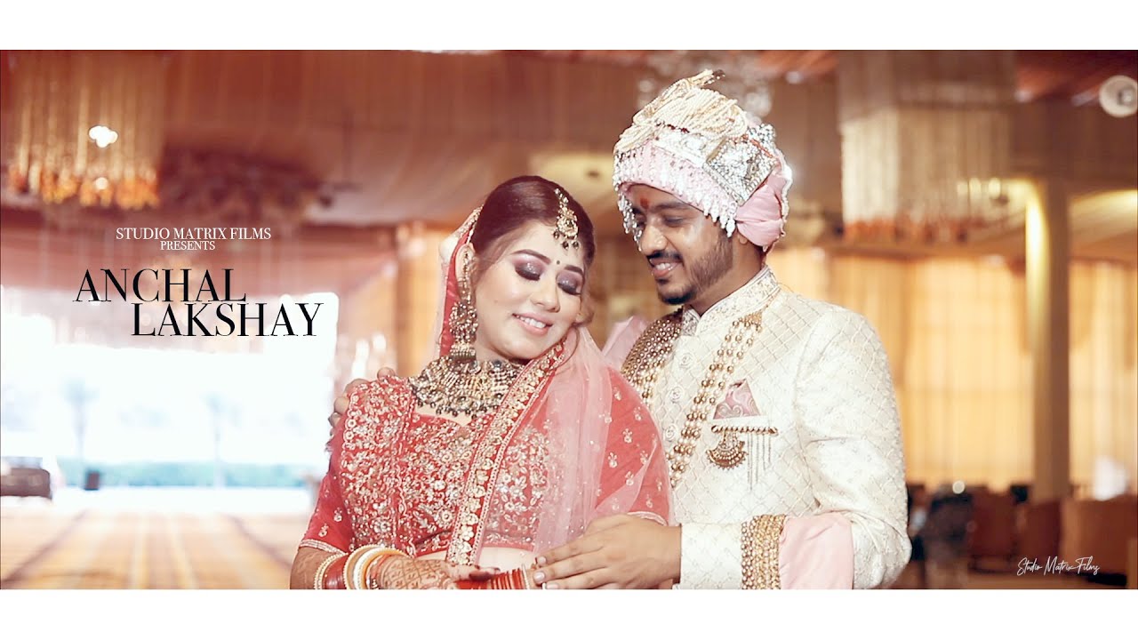 WEDDING TEASER || ANCHAL & LAKSHAY || STUDIO MATRIX FILMS - YouTube