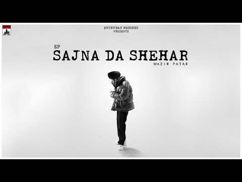 Wazir Patar - Sajna Da Shehar (EP)