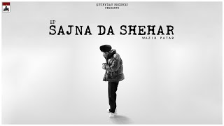 Wazir Patar - Sajna Da Shehar (EP)