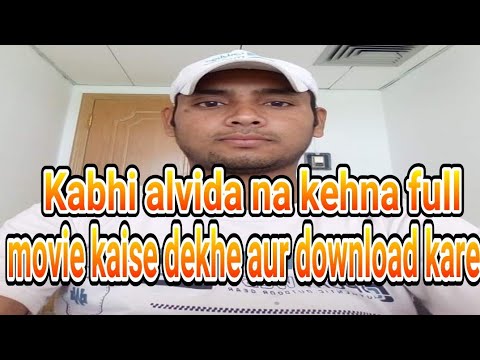 Download Kabhi alvida na kehna full movie kaise dekhe aur download kare