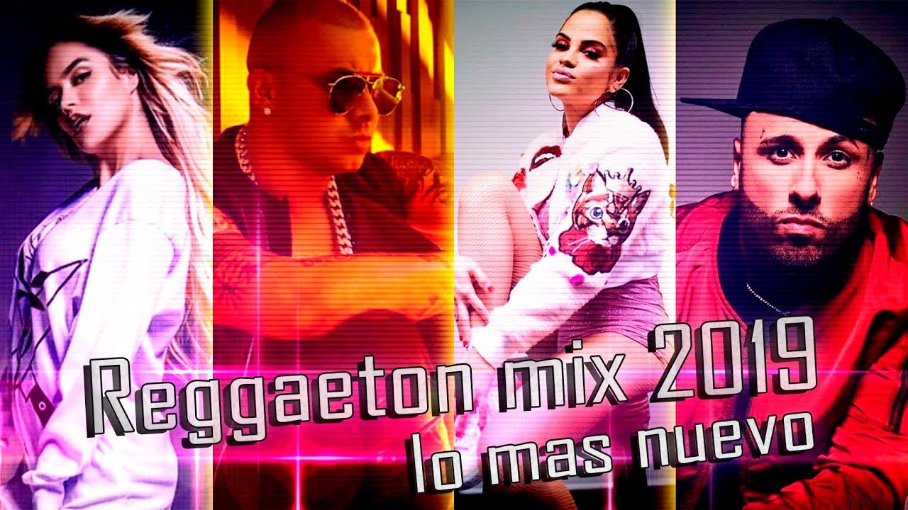 Reggaeton Mix 2019 - Lo Mas Escuchado Reggaeton 2019 - Musica 2019 Lo ...