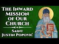 The Inward Mission of Our Church - St. Justin Popović