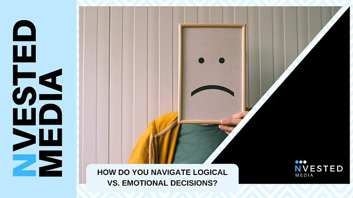 Logical vs. Emotional Decisions.