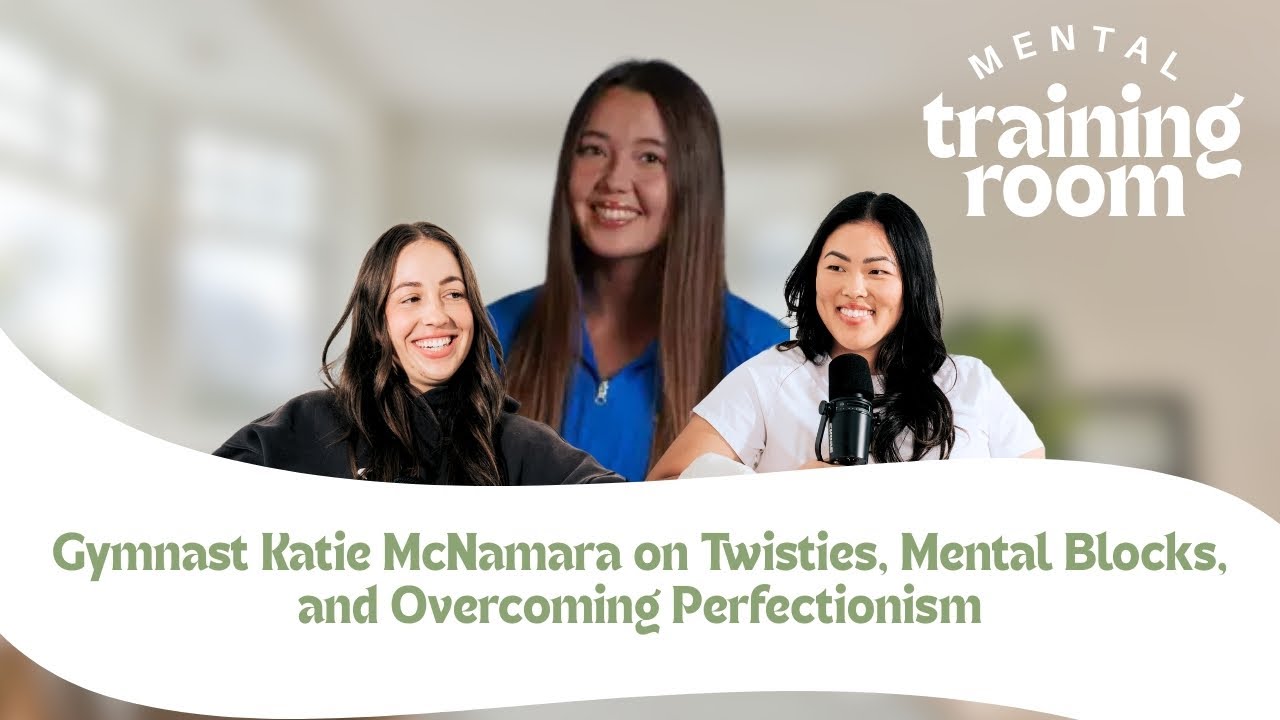 Gymnast Katie McNamara on Twisties, Mental Blocks, and … — Transcript