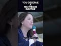 You deserve a righteous doctor