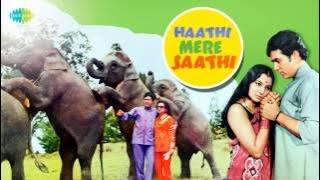Chal Chal Chal Mere Saathi | Kishore Kumar | Haathi Mere Saathi | Rajesh Khanna | Tanuja