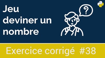 Exercice corrigé #38 : Jeu deviner un nombre | Python