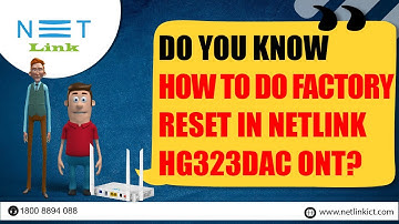 Do you know How to do Factory Reset in Netlink HG323DAC ONT-37