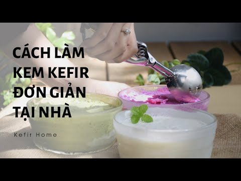 Video: Cách Nấu Kefir Tại Nhà